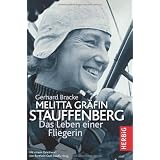 Melitta Gr�fin Stauffenberg. Das Leben einer Fliegerinvon "Gerhard Bracke"