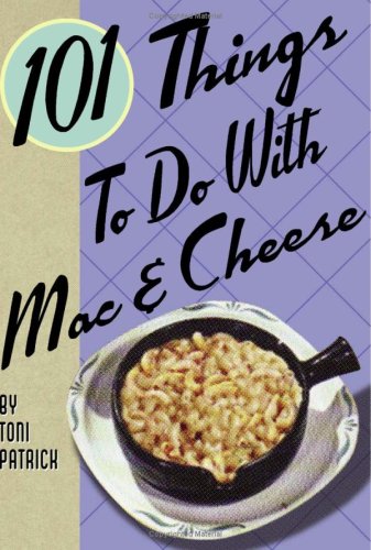 101 Things to Do with Mac & Cheese 101 Things to Do with Mac & Cheese (101 Things to Do)