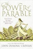The Power of Parable: How Fiction by Jesus Became Fiction about Jesus
