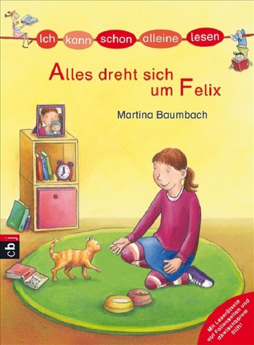 Verlagsgruppe Random House Gmb ICH KANN SCHON ALLEINE LESEN - Alles dreht sich um Felix: Band 4