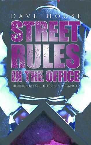 Street Rules in the Office- The Beginners Guide to Focus in the Music Biz