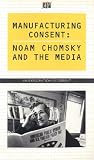 Manufacturing Consent: Noam Chomsky and the Media [VHS]