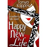 Happy New Life (A Grandberry Falls Novel) ~ Tonya Kappes