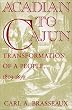 Acadian to Cajun: Transformation of a People, 1803-1877