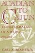 Acadian to Cajun: Transformation of a People, 1803-1877