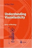 Understanding Viscoelasticity: Basics of Rheology (Advanced Texts in Physics)