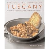 The Food and Cooking of Tuscany: Classic Dishes from Tuscany, Umbria and La Marche