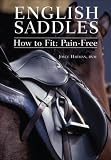 English Saddles: How to Fit: Pain-Free
