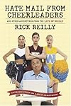 Sports Illustrated: Hate Mail from Cheerleaders and Other Adventures from the Life of Reilly