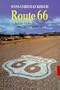Route 66. Auf der Stra�e der Tr�ume von Chicago nach L.A.