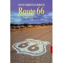 Route 66. Auf der Stra�e der Tr�ume von Chicago nach L.A.