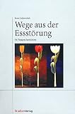 Wege aus der Essst�rung: 56 Frauen berichten