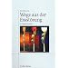 Wege aus der Essst�rung: 56 Frauen berichten