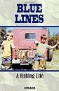 Blue Lines: A Fishing Life