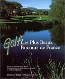 Golf : Les Plus Beaux Parcours de France