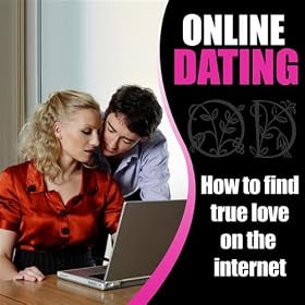 Online Dating - How to Find True Love On the Internet
