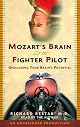 Mozart's Brain and the Fighter Pilot: Unleashing Your Brain's Potential