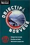 Objectif Norv�ge