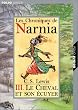 Les Chroniques de Narnia, tome 3 : Le Cheval et son �cuyer