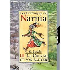 Les Chroniques de Narnia, tome 3 : Le Cheval et son �cuyer