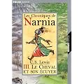 Les Chroniques de Narnia, tome 3 : Le Cheval et son �cuyer