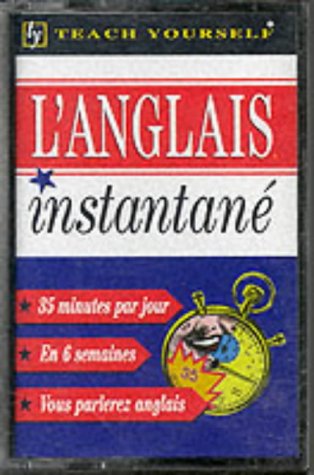 Anglais Instantane: Instant English for French Speakers (Teach Yourself)