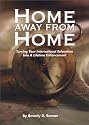 Home Away From Home : Turning Your International Relocation Into a Lifetime Enhancement, Revised Edition