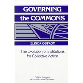 Governing the Commons: The Evolution of Institutions for Collective Action (Political Economy of Institutions and Decisions)