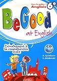 Anglais 6e Palier 1 Be Good at English : Entraînement à la compréhension orale (1CD audio)