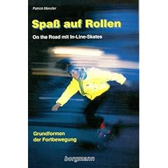 Spa� auf Rollen. On the Road mit In-Line-Skates. Grundformen der Fortbewegung