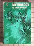 Mythology: Timeless Tales of Gods and Heros (A Mentor Book, 335 pages)