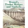 Brunel's Timber Bridges and Viaducts