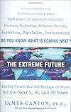 The Extreme Future: The Top Trends That Will Reshape the World for the Next 5, 10, and 20 Years
