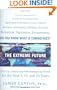 The Extreme Future: The Top Trends That Will Reshape the World for the Next 5, 10, and 20 Years