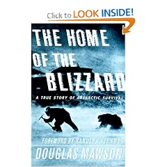 The Home of the Blizzard : A True Story of Antarctic Survival