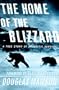 The Home of the Blizzard : A True Story of Antarctic Survival