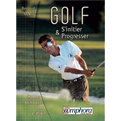 Golf, s'initier et progresser manuel technique et pratique