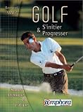 Golf, s'initier et progresser manuel technique et pratique