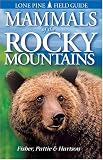 Mammals of the Rocky Mountains (Lone Pine Field Guides)