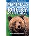 Mammals of the Rocky Mountains (Lone Pine Field Guides)