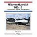 Mikoyan-Gurevich MiG-15: The Soviet Union's Long-Lived Korean War Fighter (Aerofax)