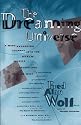The Dreaming Universe: A Mind-Expanding Journey Into the Realm Where Psyche and Physics Meet