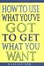 How to Use What You