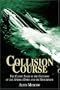 Collision Course: The Classic Story of the Collision of the Andrea Doria and the Stockholm