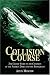 Search : Collision Course: The Classic Story of the Collision of the Andrea Doria and the Stockholm