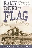 Rally Round the Flag: Chicago and the Civil War 51FT8CJ0Q3L. SL160 Rally Round the Flag: Chicago and the Civil War
