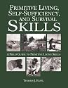 Primitive Living, Self-Sufficiency, and Survival Skills: A Field Guide to Primitive Living Skills