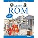 Alltagsleben damals: Altes Rom (Alltagsleben damals)