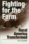 Fighting for the Farm: Rural America Transformed