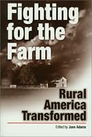 Fighting for the Farm: Rural America Transformed